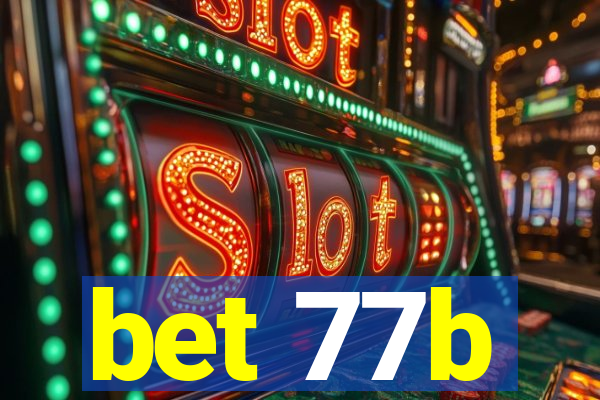 bet 77b